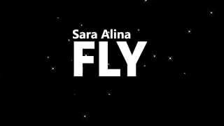 Watch Sara Alina Fly video