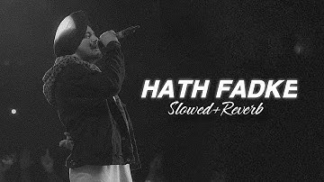 Hath Fadke (Slowed and reverb) sidhu moose wala - Officially mix video / Diljeet Chahal