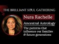 Nura Rachelle - Ancestral Astrology - Brilliant Soul Gathering 2025