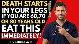 Dr. Daniel Hayes: Your Legs Weaken First! Eat These 6 Foods to Strengthen Them FAST