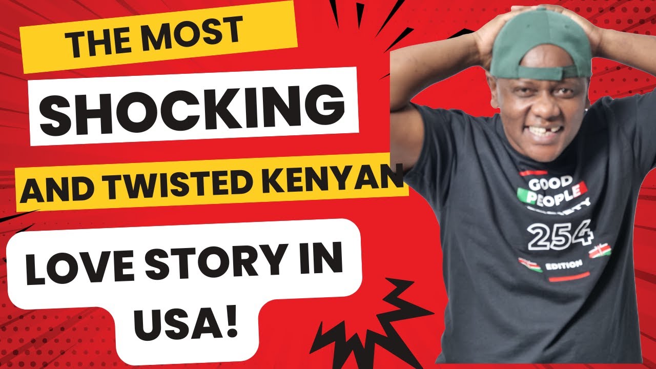 The Most Shocking and twisted Kenyan love story in America!!