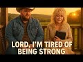 Jelly Roll Ft Dolly Parton Lord I M Tired Of Being Strong Country Music mp3