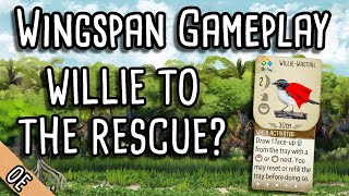 Wingspan Gameplay | Willie to the rescue?