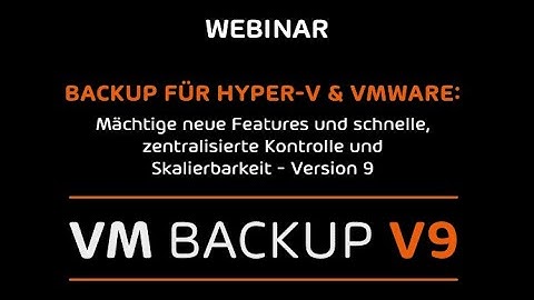 VM Backup für Hyper V & VMware – Version 9