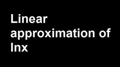 Linear approximation of lnx