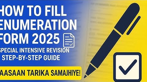 How to fill Enumeration Form 2025 | Special Intensive Revision Step by Step Guide 
