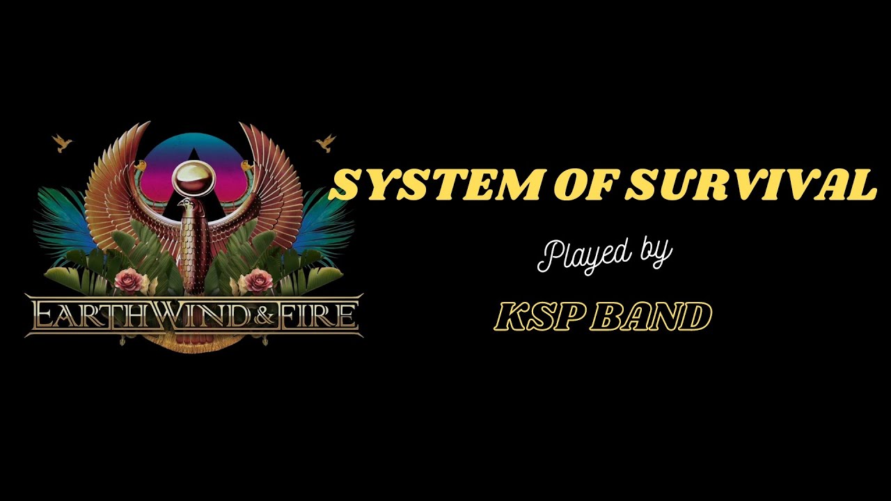 KSP - SYSTEM OF SURVIVAL (EARTH WIND & FIRE COVER)