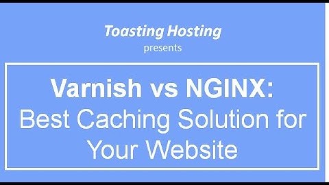 Varnish vs NGINX: Quick Comparison Between Best Caching Solutions | Toasting Hosting