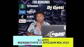 Dj Gotti weekendstarter 61 AfriGqom mix 2025