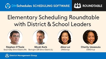 DMSchedules Elementary Scheduling Roundtable with District & School Leaders