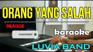 Video thumbnail of "[Karaoke] Orang yang salah — Luvia band (Karaoke ska) HD"