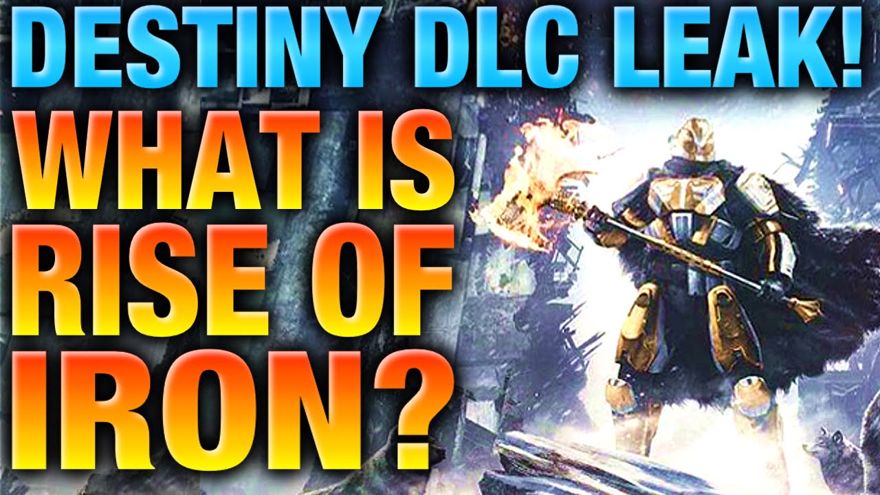 Destiny DLC LEAK - Rise Of Iron Expansion Leaked - What is Destiny Rise