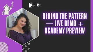 Behind the Pattern — Live Demo + Academy Preview