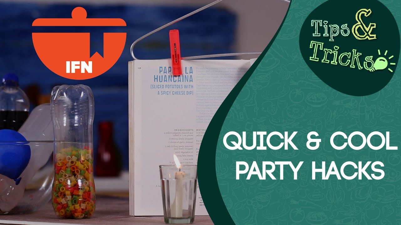 QUICK PARTY HACKS || IFN Tips & Tricks | India Food Network