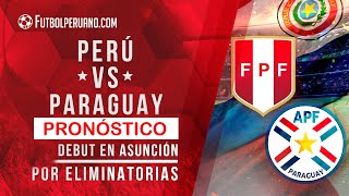PERÚ VS PARAGUAY: PRONÓSTICO DEL PARTIDO POR LA PRIMERA FECHA DE ELIMINATORIAS QATAR 2022
