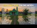 ILAHILASTULIL FIRDAUS | SHOLAWAT NABI MERDU UNTUK MENEMANI MALAM TENANG 🤲✨🌙