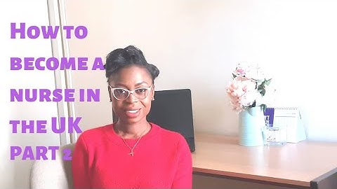 BECOMING A NURSE IN THE UK PART 2 | OSCE |OVERSEAS NURSES | NMC UK APPLICATION