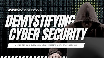Demystifying Cybersecurity: A Guide for Small Businesses