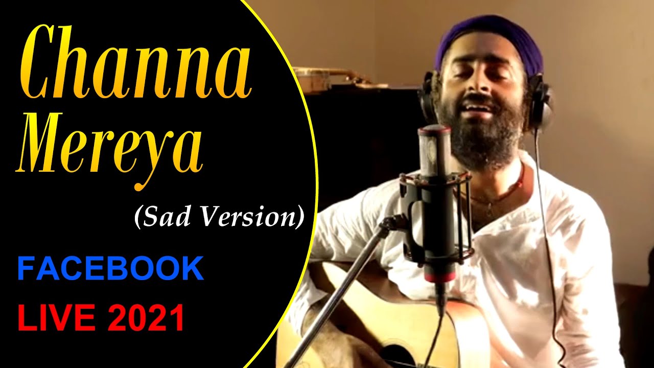 Channa MereyaSad Version  ARIJIT SINGH  Soulful Performance  Facebook Concert 2021