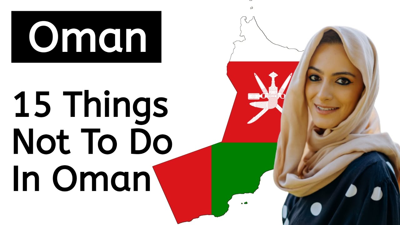 15 Things Not To Do In Oman