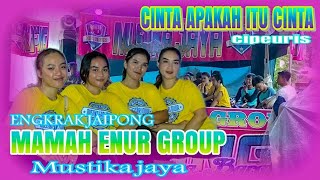 CINTA APAKAH ITU CINTA~ ENGKRAK JAIPONG MUSTIKA JAYA MMH ENUR GROUP~CIPEURIS