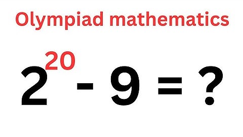 A Nice Math Olympiad Question 2^20-9=? | Calculate Without Calculators...