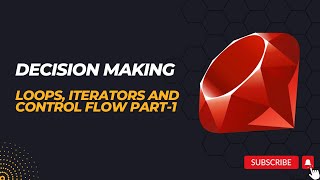 Mastering Decision Making in Ruby Programming Part 1