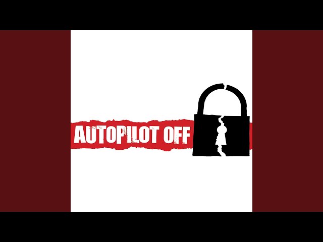 Autopilot Off - Long Way To Fall