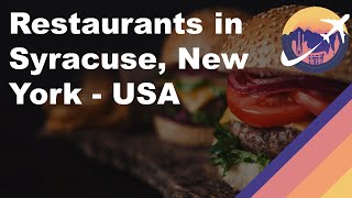 Restaurants in Syracuse New York - USA