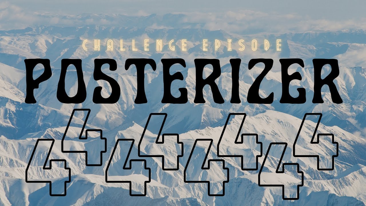 POSTERIZER EPISODE 4
