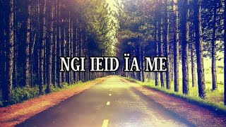 Video thumbnail of "Ngi Ieid Ïa Me Ngi Mane Ïa Me Trai || Lynti Bneng 203 - Saiñ Marweiñ"