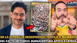 🔥DE LA ESPRIELLA DESESPERADO PERFILA A MIEMBROS DEL PACTO HISTÓRICO. BUENAVENTURA APOYA A CEPEDA