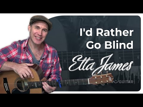 I'd Rather Go Blind – Etta James – Easy Beginner 2 Chord Guitar Lesson