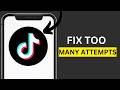 TikTok Too Many Attempts Try Again Later | Fix Maximum Number of Attempts Reached TikTok