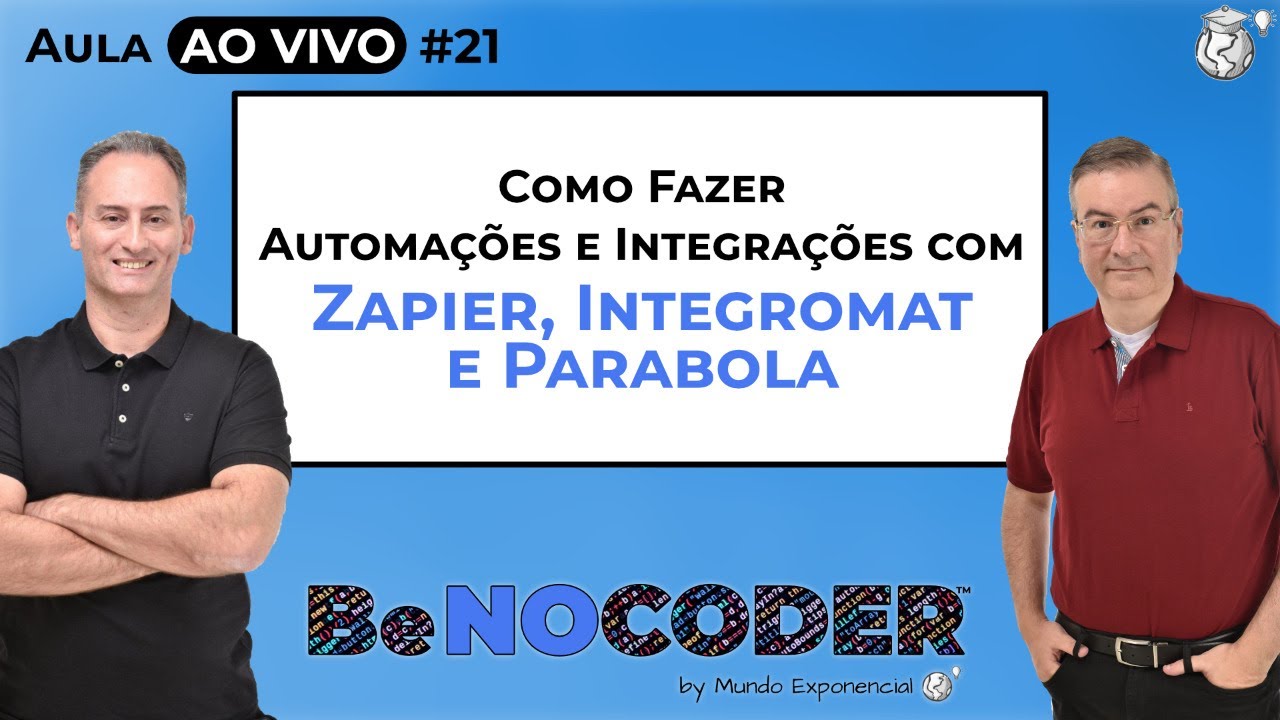 Aula NOCODE #21 - Como fazer Automações e Integrações com Zapier, Integromat e Parabola