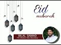 Eid mubarak  bilal samad