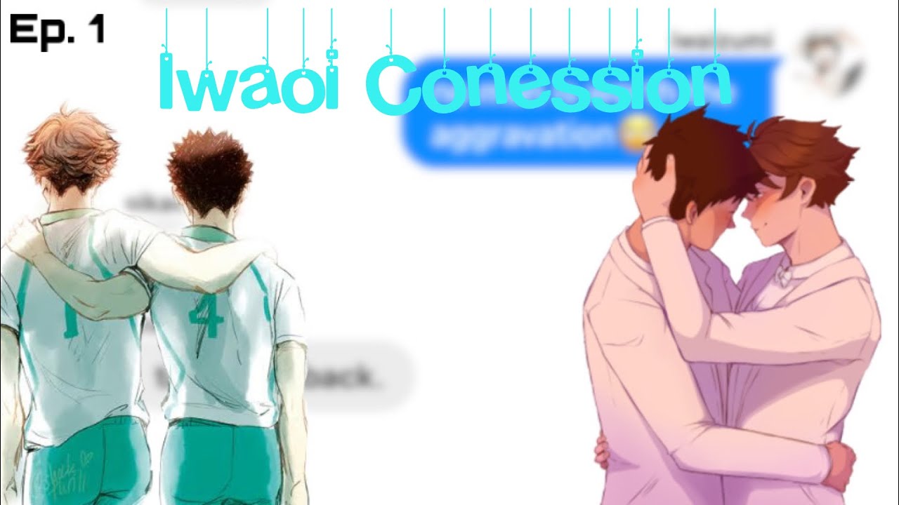 Confessions Ep. 1 - Iwaoi