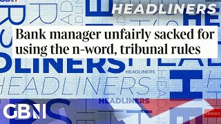 Bank manager unfairly sacked for using the n-word, tribunal rules