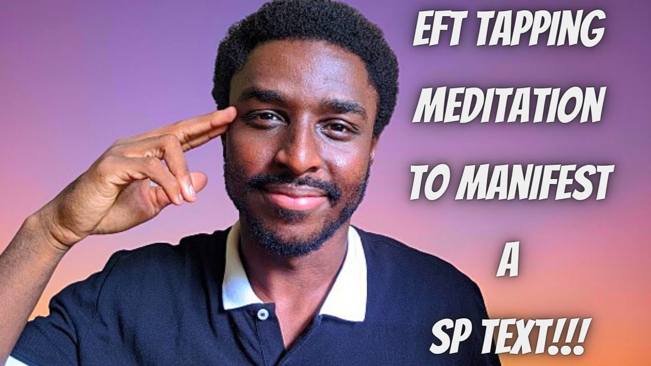 EFT Tapping Meditation To Manifest A SP Text!! - YouTube