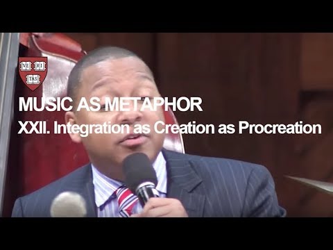 Wynton at Harvard, Chapter 22: Integration as Creation as Procreation
