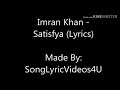 سمعها Satisfaya  (Imran khan)lyrics