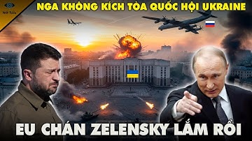 Nga Không Kích Xóa Sổ Tòa Nhà Quốc Hội Ukraine, Zelensky Lãnh Cú Tát Lạnh Lẽo Từ EU!