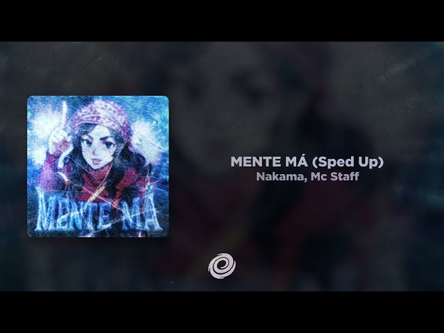 Nakama, Mc Staff - MENTE MÁ (Sped Up)