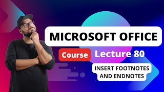 Lecture 80 insert footnotes and endnotes