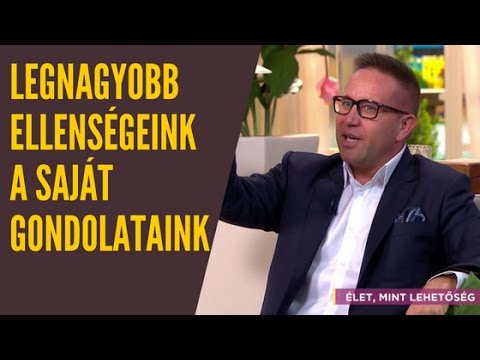 Legnagyobb ellenségeink a gondolataink - Szabó Péter Fem3Café műsorában - Legnagyobb ellenségeink a gondolataink - Szabó Péter Fem3Café műsorában