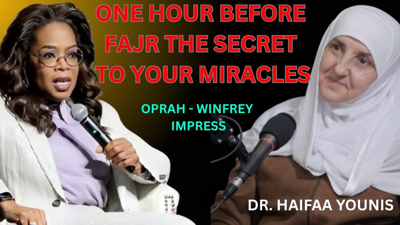 One Hour Before Fajr: The Secret To Your Miracles | Dr Haifaa Younis || oprah - winfrey  impress