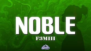 F3miii - NOBLE (Lyrics)