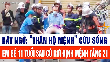 Bất ngờ: “Thần hộ mệnh” cứu sống nạn nhân nhỏ tuổi sau cú rơi định mệnh 21 tầng