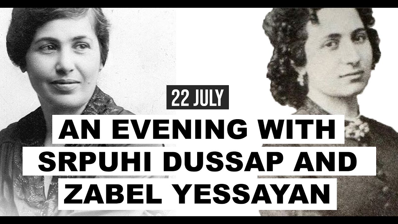 An Evening with Srpuhi Dussap and Zabel Yessayan