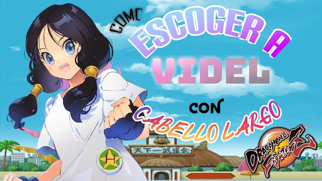 Dragon Ball Fighterz Videl Long Hair COMO ESCOGER A VIDEL CON CABELLO LARGO | DRAGON BALL FIGHTERZ - YouTube